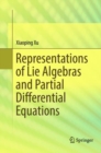Image for Representations of Lie Algebras and Partial Differential Equations