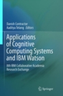 Image for Applications of Cognitive Computing Systems and IBM Watson : 8th IBM Collaborative Academia Research Exchange