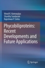 Image for Phycobiliproteins: Recent Developments and Future Applications