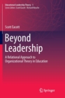 Image for Beyond Leadership : A Relational Approach to Organizational Theory in Education