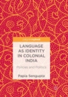 Image for Language as identity in colonial India  : policies and politics