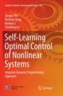 Image for Self-Learning Optimal Control of Nonlinear Systems : Adaptive Dynamic Programming Approach