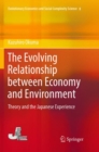 Image for The Evolving Relationship between Economy and Environment : Theory and the Japanese Experience