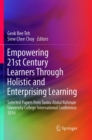 Image for Empowering 21st Century Learners Through Holistic and Enterprising Learning : Selected Papers from Tunku Abdul Rahman University College International Conference 2016