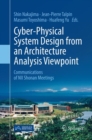 Image for Cyber-Physical System Design from an Architecture Analysis Viewpoint : Communications of NII Shonan Meetings