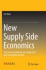 Image for New Supply Side Economics : The Structural Reform on Supply Side and Sustainable Growth