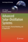 Image for Advanced Solar-Distillation Systems : Basic Principles, Thermal Modeling, and Its Application