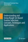 Image for Understanding and Using Rough Set Based Feature Selection: Concepts, Techniques and Applications