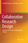 Image for Collaborative Research Design : Working with Business for Meaningful Findings