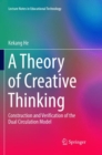 Image for A Theory of Creative Thinking : Construction and Verification of the Dual Circulation Model