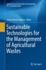 Image for Sustainable Technologies for the Management of Agricultural Wastes