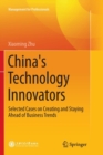 Image for China&#39;s technology innovators  : selected cases on creating and staying ahead of business trends
