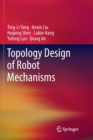 Image for Topology design of robot mechanisms