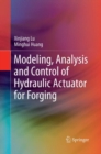 Image for Modeling, Analysis and Control of Hydraulic Actuator for Forging