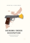 Image for Okinawa Under Occupation : McDonaldization and Resistance to Neoliberal Propaganda