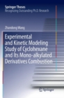 Image for Experimental and Kinetic Modeling Study of Cyclohexane and Its Mono-alkylated Derivatives Combustion
