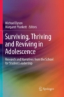 Image for Surviving, Thriving and Reviving in Adolescence : Research and Narratives from the School for Student Leadership