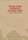Image for The Belt &amp; Road Initiative in the Global Arena