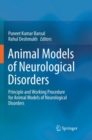 Image for Animal Models of Neurological Disorders : Principle and Working Procedure for Animal Models of Neurological Disorders