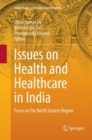 Image for Issues on health and healthcare in India  : focus on the North Eastern region