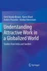 Image for Understanding Attractive Work in a Globalized World : Studies from India and Sweden