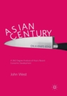 Image for Asian Century... on a Knife-edge : A 360 Degree Analysis of Asia&#39;s Recent Economic Development