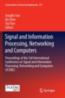Image for Signal and Information Processing, Networking and Computers : Proceedings of the 3rd International Conference on Signal and Information Processing, Networking and Computers (ICSINC)