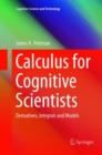 Image for Calculus for Cognitive Scientists : Derivatives, Integrals and Models
