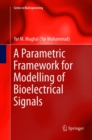 Image for A Parametric Framework for Modelling of Bioelectrical Signals