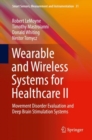 Image for Wearable and wireless systems for healthcare.: (Movement disorder evaluation and deep brain stimulation systems)