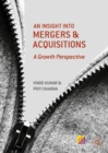 Image for An insight into mergers and acquisitions  : a growth perspective