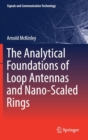 Image for The Analytical Foundations of Loop Antennas and Nano-Scaled Rings