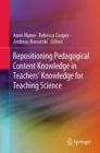 Image for Repositioning Pedagogical Content Knowledge in Teachers&#39; Knowledge for Teaching Science