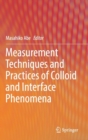 Image for Measurement techniques and practices of colloid and interface phenomena