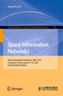 Image for Space Information Networks : Third International Conference, SINC 2018, Changchun, China, August 9–10, 2018, Revised Selected Papers