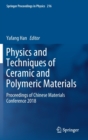Image for Physics and Techniques of Ceramic and Polymeric Materials : Proceedings of Chinese Materials Conference 2018