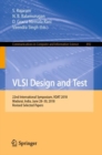 Image for VLSI Design and Test : 22nd International Symposium, VDAT 2018, Madurai, India, June 28-30, 2018, Revised Selected Papers