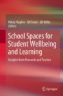Image for School spaces for student wellbeing and learning: insights from research and practice