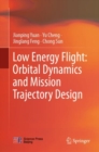 Image for Low Energy Flight: Orbital Dynamics and Mission Trajectory Design