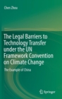 Image for The Legal Barriers to Technology Transfer under the UN Framework Convention on Climate Change