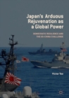 Image for Japan&#39;s arduous rejuvenation as a global power  : democratic resilience and the US-China challenge