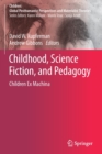 Image for Childhood, Science Fiction, and Pedagogy