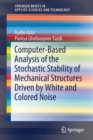 Image for Computer-Based Analysis of the Stochastic Stability of Mechanical Structures Driven by White and Colored Noise