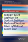 Image for Computer-based analysis of the Stochastic stability of mechanical structures driven by white and colored noise