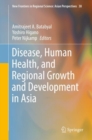 Image for Disease, Human Health, and Regional Growth and Development in Asia : 38