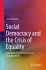 Image for Social Democracy and the Crisis of Equality : Australian Social Democracy in a Changing World