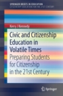 Image for Civic and citizenship education in volatile times  : preparing students for citizenship in the 21st century