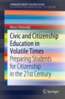 Image for Civic and Citizenship Education in Volatile Times: Preparing Students for Citizenship in the 21st Century