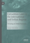 Image for Extradition laws in the international and Indian regime  : focusing on global terrorism