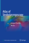 Image for Atlas of strobolaryngoscopy: laryngeal disorders